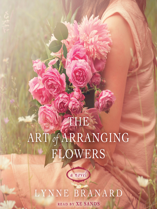 Title details for The Art of Arranging Flowers by Lynne Branard - Available